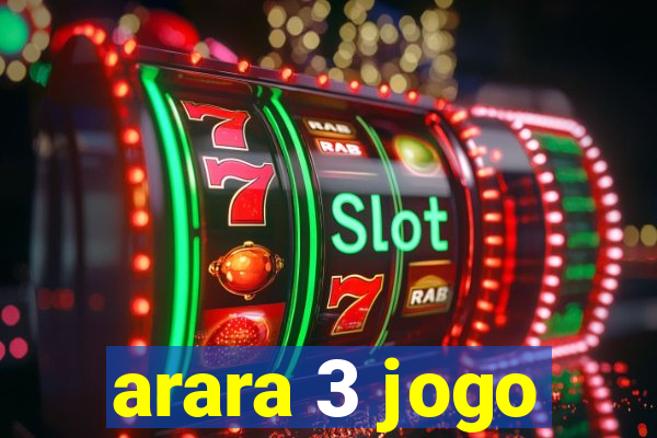 arara 3 jogo